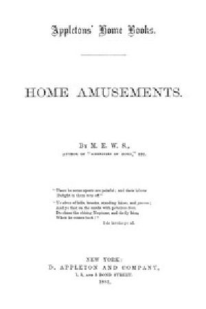 [Gutenberg 53391] • Home Amusements